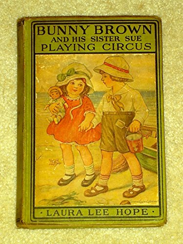 BUNNY BROWN AND HIS SISTER SUE PLAYING CIRCUS, ... B00B2C5OHY Book Cover