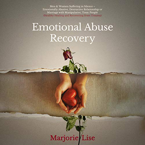 Emotional Abuse Recovery: Men &amp;amp; Women Suffering in Silence by Marjorie Lise episode artwork
