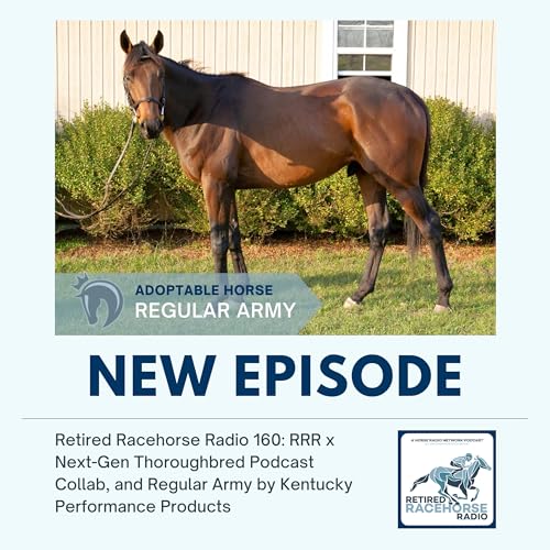 RRR x Next-Gen Thoroughbred Podcast Collab, and Regular Army by Kentucky Performance Products cover art