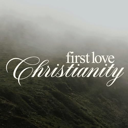 First Love Christianity