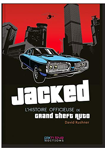 Télécharger Jacked : L'histoire officieuse de Grand Theft Auto livre En ligne