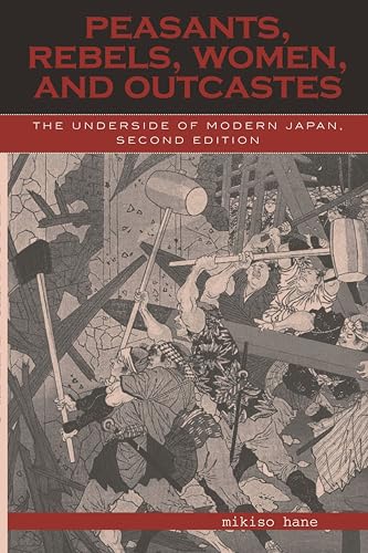 Peasants, Rebels, Women, and Outcastes: The Underside of Modern Japan (Asian Voices)