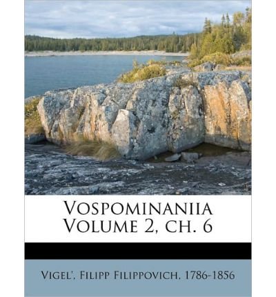 Vospominaniia Volume 2, Ch. 6 (Paperback)(Russian)...