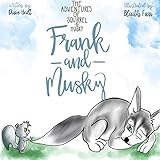  The adventures of Squirrel and Husky: Frank & Musky (English Edition)