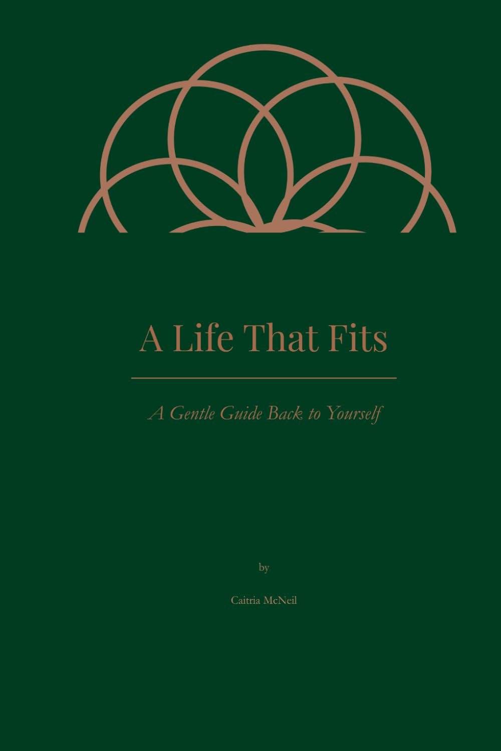 A Life That Fits: A Gentle Guide Back to Yourself