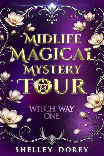 Midlife Magical Mystery Tour: Paranormal Women’s Fiction (Witch Way Book 1)