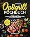 Das XXL Optigrill Kochbuch: Einfache und schmackhafte Rezepte für ein unvergessliches Grillerlebnis inkl. Beilagen, Desserts und Snacks