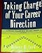 Taking Charge of Your Career Direction: Career Planning Guide, Book 1