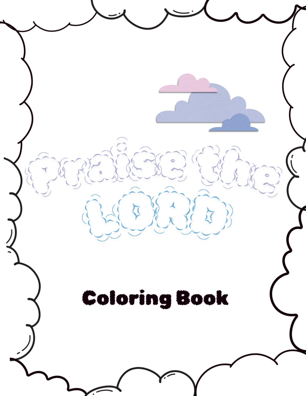 Praise the Lord: Coloring book