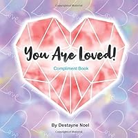 You Are Loved!: Compliment Book 1798065479 Book Cover