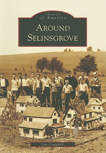 Around Selinsgrove (Images of America: Pennsylvania)
