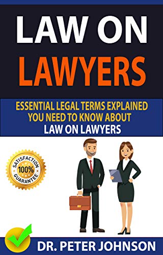 LAW ON LAWYERS : Essential Legal Terms Explained You Need To Know About Law on Lawyers!