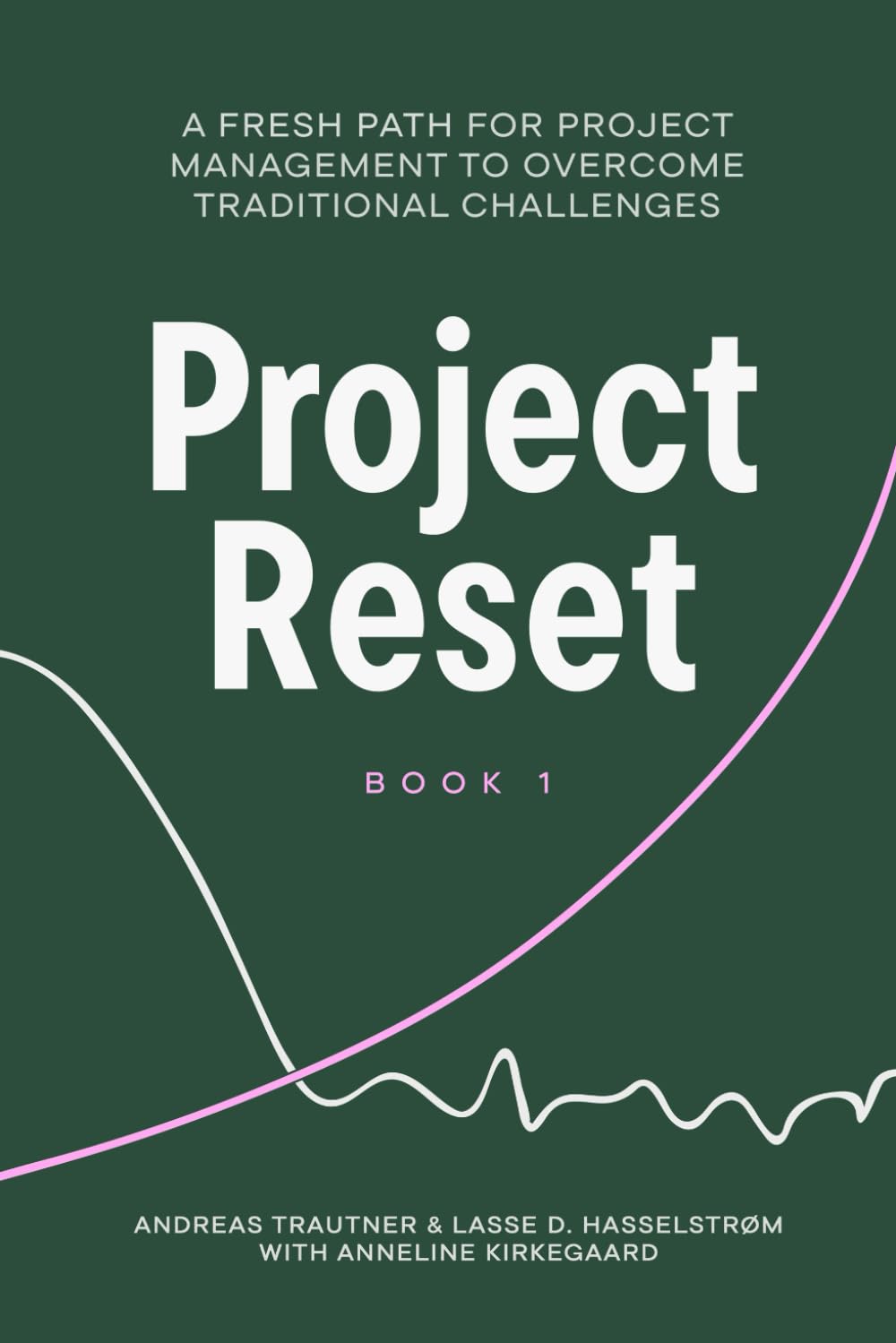 Project Reset: A Fresh Path for Project Management to Overcome Traditional Challenges