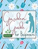 garden journal: plant tracker & gardening organizer | gardener planting gifts | simple guide to grow vegetables at home: recording garden activities & ... healthy vegetable fruits herbs indoor plants