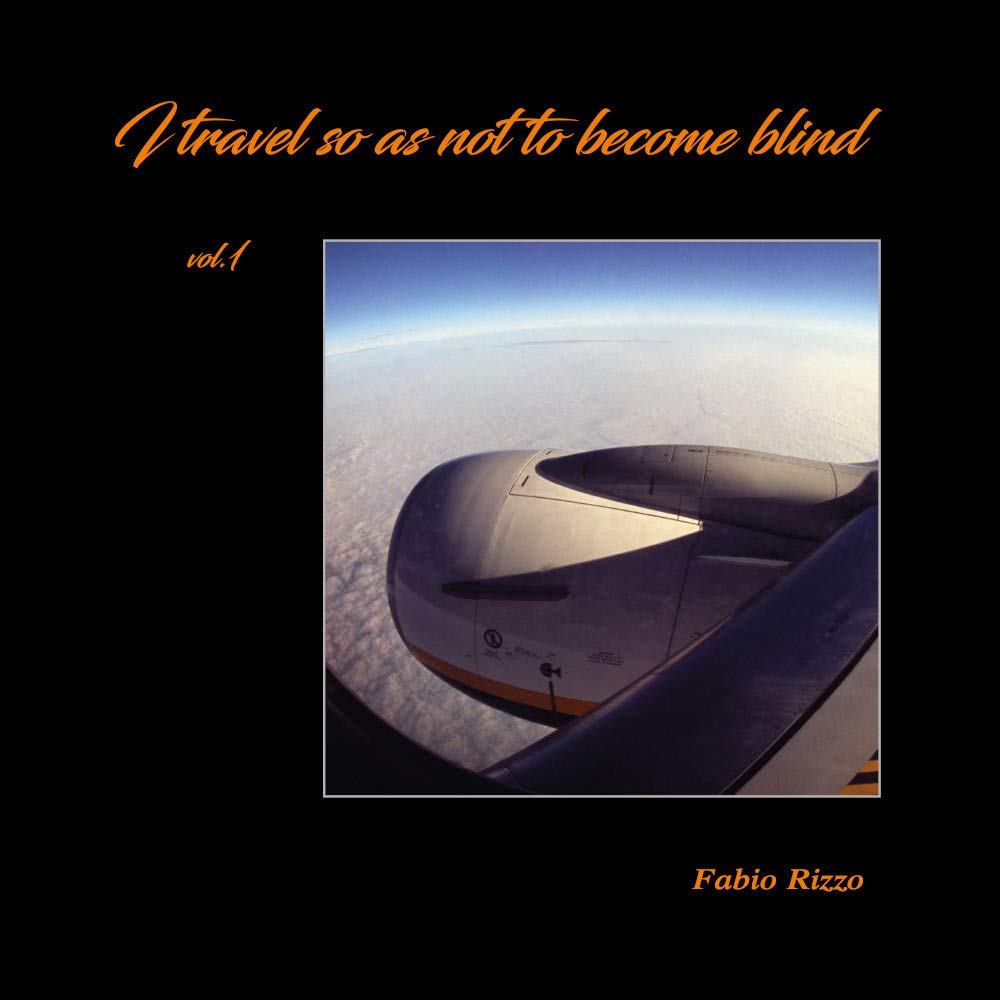 I travel so as not to become blind Vol 1 livre bilingue italien anglais