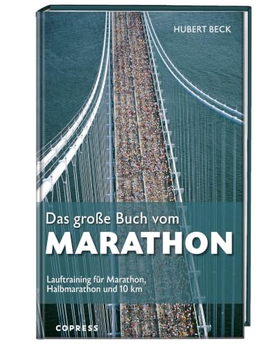 Das große Buch vom Marathon. Lauftraining für Marathon, Halbmarathon und 10 km. Mit Trainingsplan für Anfänger & Laufprofis. Tipps für die optimale ... 10km laufen und Krafttraining für Läufer