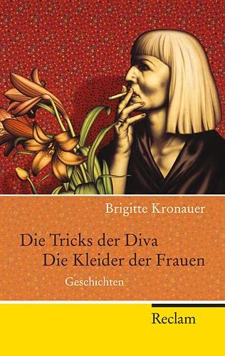 Brigitte KronauerDie Tricks der Diva. Die Kleider der Frauen