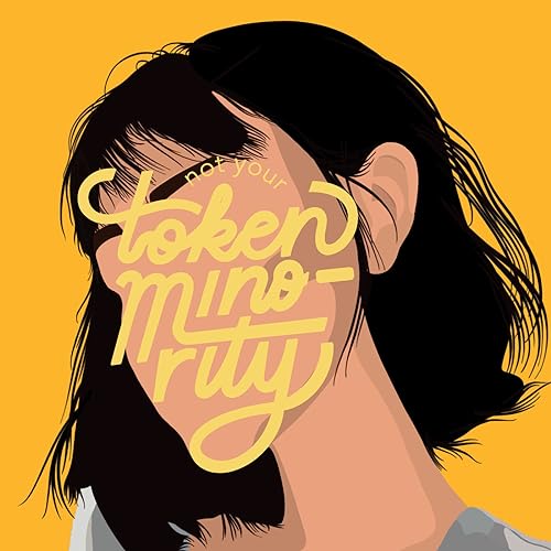 Not Your Token Minority Podcast Por Tao arte de portada