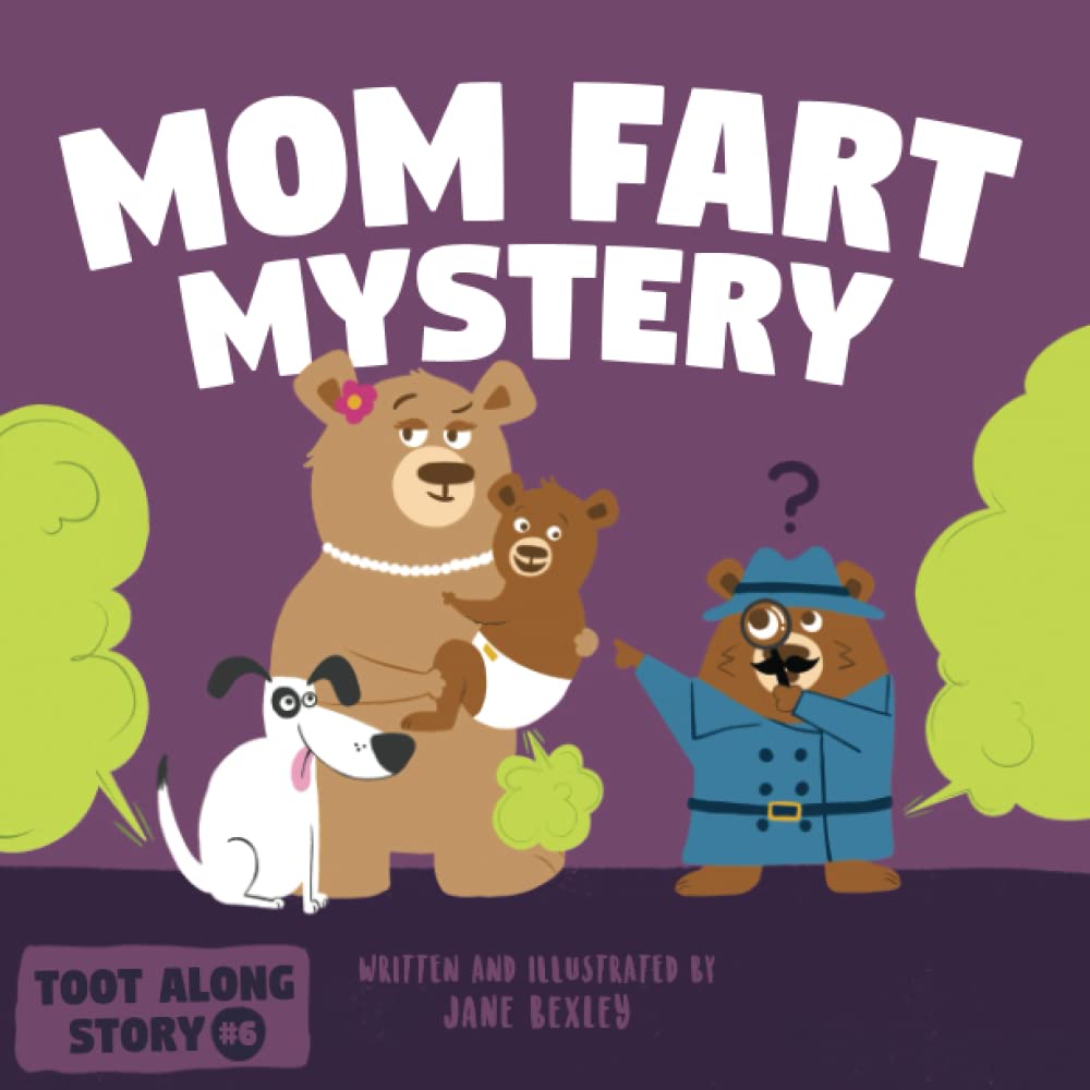 Mom Fart Mystery: A Funny Read Aloud Picture Book For Moms and Kids on Mothers Day, A Rhyming Toot Story For The Whole Family (Fart Dictionaries and Toot Along Stories)