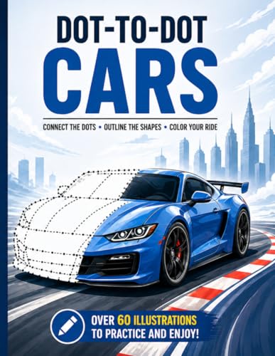 Dot-to-Dot Cars: Car Drawing Practice Book ? 60+ Car Illustrations for Kids, Teens & Adults | Train Your Hand and Eye (Connect &