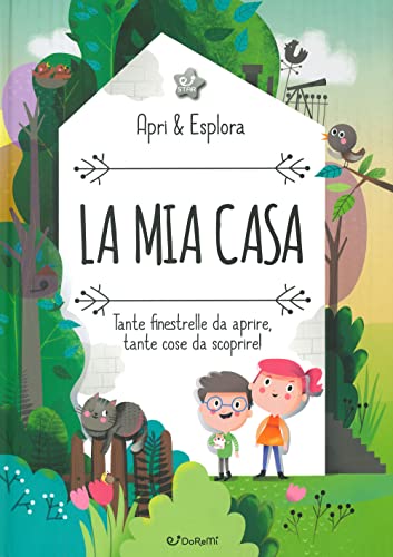 La Mia Casa. Apri & Esplora. Ediz. A Colori
