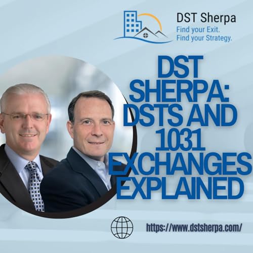 DST Sherpa: DSTs and 1031 Exchanges Explained: Ross Rubin & Peter May on Real Estate Tax Strategies, Exit Plans & Passive Income Tools cover art