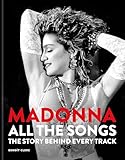  Madonna: All The Songs: The Story Behind Every Track (English Edition)