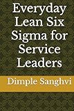 lean six sigma approaches in manufacturing services and production pdf  Everyday Lean Six Sigma for Service Leaders