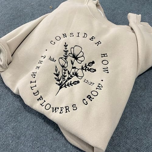Embroidered Consider How Sweatshirt, Christian Wildflower Christmas Shirt, Religious Tee Gift, Bible Verse Hoodie Present, Faithful Shirt, Oversized Shirt, Inspirational Shirt, Motivational Shirt2