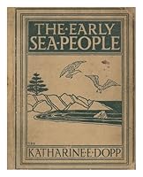 The early sea people / by Katherine Elizabeth Dopp B005HJINNA Book Cover