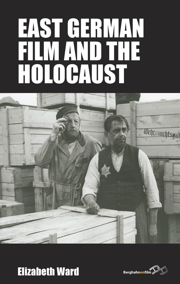 East German Film and the Holocaust (Film Europa Book 22)