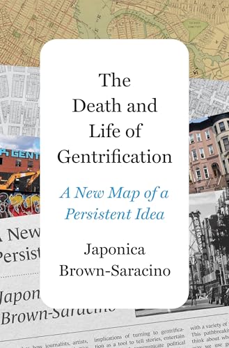 The Death and Life of Gentrification: A New Map of a Persistent Idea (Princeton Studies in Cultural Sociology)