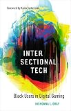 Intersectional Tech: Black Users in Digital Gaming