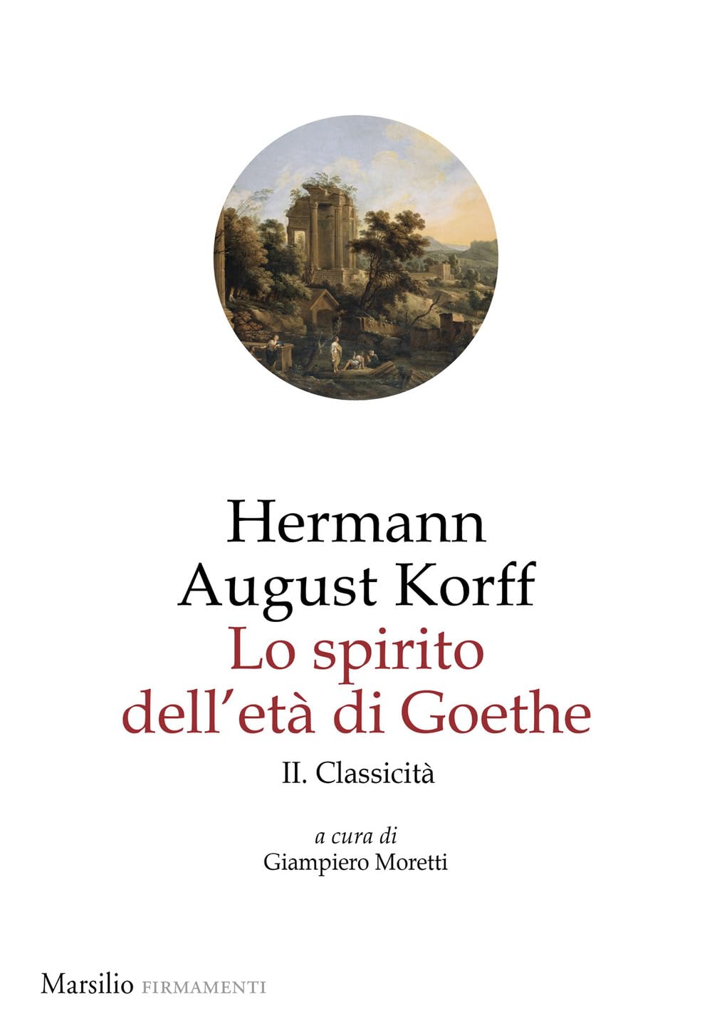 Lo Spirito Dell'età Di Goethe. Classicità (Vol. 2) - 4