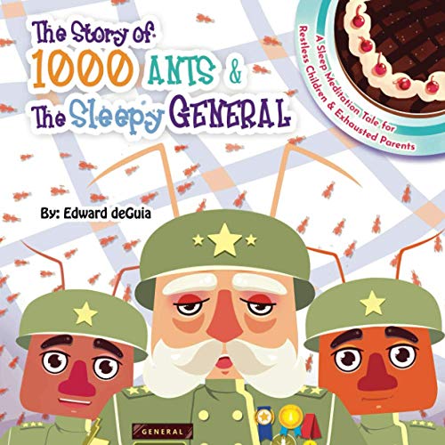 The Story of 1000 Ants & The Sleepy General: A Sleep Meditation Tale for Restless Children and Exhausted Parents