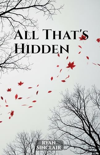 All That's Hidden: She thought she’d found a fresh start. She was wrong