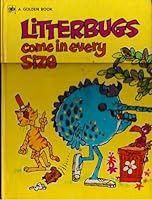 Litterbugs Come in Every Size B000PFSSIQ Book Cover