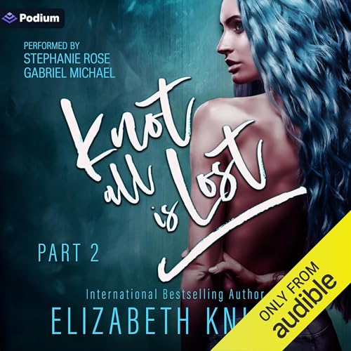 Knot All Is Lost: Part 2 by Elizabeth Knight episode artwork