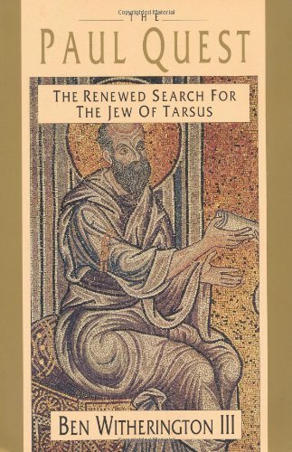 The Paul Quest: The Renewed Search for the Jew of Tarsus