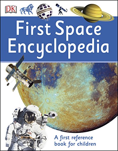 Télécharger First Space Encyclopedia: A First Reference Book for Children (DK First Reference) (English Edition) Livre PDF Gratuit