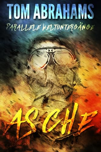 Asche (Parallele Weltuntergänge 1)
