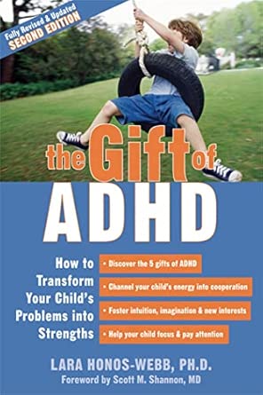 Gift Of ADHD: How to Transform Your Child's Problems into Strengths 2nd Revised, Updated ed. Edition Gift Of ADHD: How to Transform Your Child's Problems into Strengths 2nd Revised, Updated ed. Edition book cover