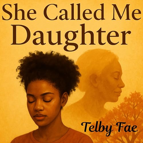 Audiobook: She Called Me Daughter by Telby Fae episode artwork