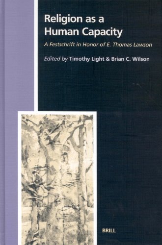 Religion As a Human Capacity: A Festschrift in Honor of E. Thomas Lawson (Studies in the History of Religions)