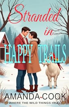 Stranded In Happy Trails: Where The Wild Things Heal - Book One