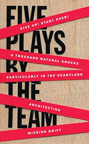 Five Plays by the TEAM view 2