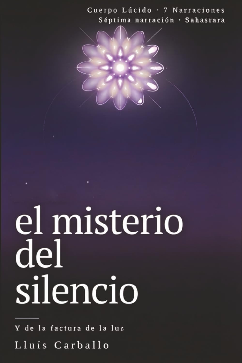 El misterio de la unidad: O los tres pies dle gato (Cuerpo Lúcido: 7 novelas de la mente encarnada)
