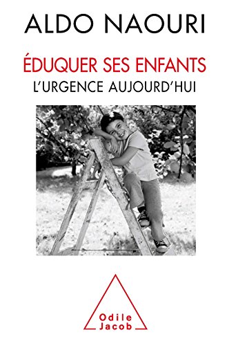 Télécharger Éduquer ses enfants: L’urgence aujourd’hui (PSYCHOLOGIE) livre En ligne