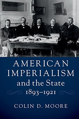 American Imperialism and the State, 1893–1921