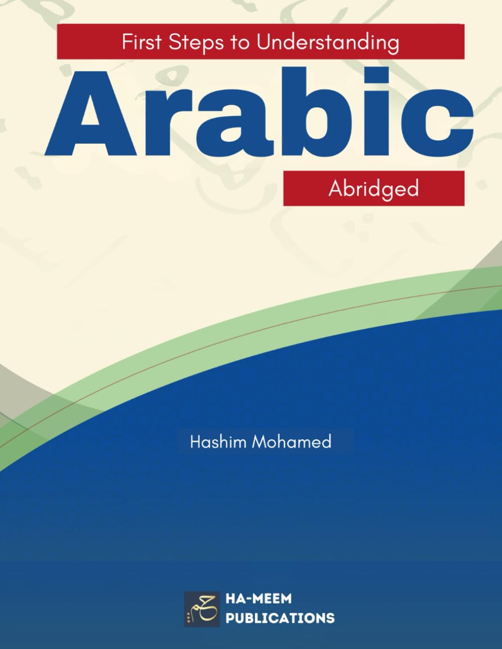 First Steps to Understanding Arabic (Abridged)